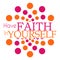 Have Faith In Yourself Pink Orange Dots Circular