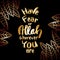 Have fear of Allah wherever you are. Islamic Quran Quotes.