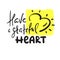 Have a grateful heart - simple inspire and motivational quote. Hand drawn beautiful lettering.