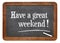 Have a great weekend on blackboard