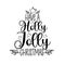 Have A Holly Jolly Christmas -Typography greeting card with ornate modern calligraphy.