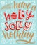 Have a holly jolly holiday. Vintage hand lettering. Holiday lettering
