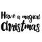 Have a magical christmas,Merry Christmas,Happy New Year, Vector emblem ,English phrases,handwriting