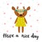 Have a nice day. Inspirational quote. Hand drawn lettering. Motivational poster. Cute deer