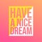 Have a nice dream. Life quote with modern background vector