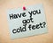 Have you got cold feet?