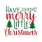 Have yourself merry little Christmas- positive Christmas text, with trees