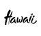 Hawaii, text design. Typography poster. Usable as background. Modern brush calligraphy. Ink hand lettering. Vector