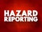 Hazard Reporting text quote, concept background