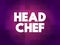 Head chef text quote, concept background