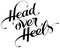 Head over heels - custom calligraphy text