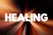 Healing - process of becoming well again, after a cut or other injury, text concept for presentations and reports