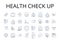 Health check up line icons collection. Medical exam, Physical test, Wellness assessment, Health evaluation, Medical