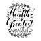 Health Greatest Wealth positive calligrapy.