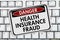 Health Insurance Fraud Danger Sign