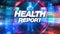 Health Report - Broadcast TV Title Graphic