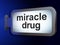 Healthcare concept: Miracle Drug on billboard background