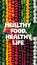 Healthy Food, Healthy Life: Vibrant Assortment of Fresh Vegetables