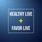 Healthy live, favor life. Motivation quote with modern background vector