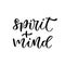 Healthy living concept. Calligraphic text - Spirit and Mind. Vector modern lettering