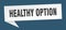 healthy option speech bubble. healthy option ribbon sign.