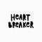 Heart breaker shirt quote lettering