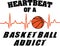 Heartbeat of a Basketball Addict