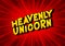 Heavenly Unicorn - Comic book style words.