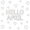 Hello April background with hearts. Coloring page.