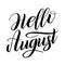 Hello August. Black cursive.