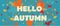 Hello autumn background with fall leaves. Nature autumnal vector concept. Orange and yellow leaf seasonal illustration