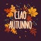 Hello Autumn background in Italian language with fall leaves