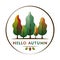 Hello autumn - creative concept with fall tone forest in circle