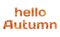 Hello Autumn text isolated on white. Vector template