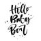 Hello Baby Bear quote. Baby shower modern naive style brush calligraphy phrase