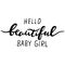 Hello beautiful baby girl print. Nursery lettering design.