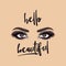 Hello Beautiful - Beautiful makeup illustration with woman`s eyes, eyelashes and eyebrows.