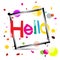 Hello. Colorful Hello Title with Colorful Splashes.