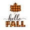 Hello fall quote lettering. Orange maple leaf made of buffalo plaid pattern. Cute autumn decorations. Vector template