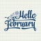 Hello February card. Holiday decor. Lettering