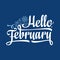 Hello February card. Holiday decor. Lettering