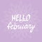 Hello February hand written lettering vector, inspirational quotes