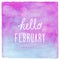 Hello February text on blue and purple watercolor background