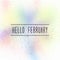 Hello February text on pastel spray paint background