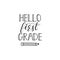 Hello first grade. Vector illustration. Lettering. Ink illustration