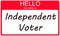 Hello I am an Independent Voter