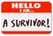 Hello I Am a Survivor Nametag Surviving Disease Perseverance