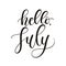 Hello July lettering inscription isolated on white background. S