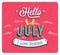 Hello july typographic design.