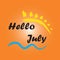 Hello July -  Vector illustration design for banner, t shirt graphics, fashion prints, slogan tees, stickers, cards, posters